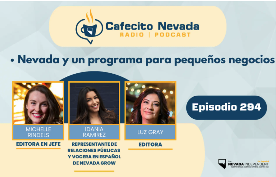 NV Grow is Featured in Nevada Independent’s Spanish Podcast: Cafecito Nevada